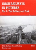 Book cover of The Railways of Cork by Irish Railway Record Society